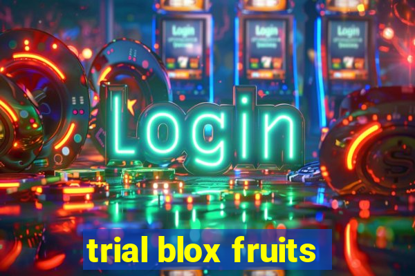 trial blox fruits